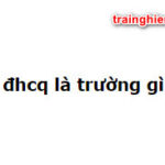đhcq là trường gì? Đúng nhất nè!