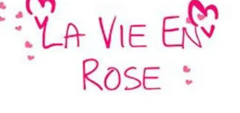 La vie en rose là gì? Điều đặc biệt la vie en rose chưa ai biết