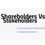 Stakeholder là gì? Stakeholders và Shareholders khác nhau thế nào?