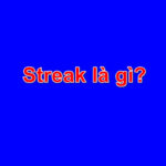 Streak là gì? Mọi thứ về  streak nhất định bạn chưa biết