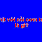Ăn thịt với nồi cơm trứng là gì? Ý nghĩa chính xác nhất ai cũng ngạc nhiên