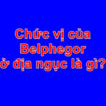 Chức vị của Belphegor ở địa ngục là gì?