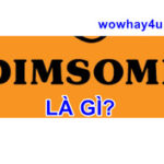Dimsome là gì? Đúng nhất