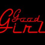 Good girl là gì? Bad girl là gì?
