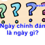 Ngày chính đán là ngày gì? Đọc ngay nhé