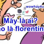 Mày là ai tao là florentino là gì? Lí do đặc biệt mày là ai tao là florentino viral