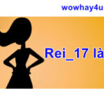 Rei_17 là ai? Bật mí bí mật Rei_17 bạn chưa biết