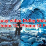 iPhone 12 và iPhone 12 Pro: Cách quay video Dolby Vision HDR chính xác nhất
