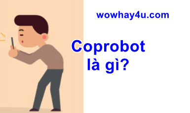 Coprobot là gì? Không dành cho ai yếu tim đọc