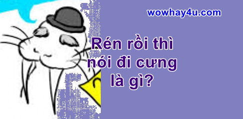 Rén rồi thì nói đi cưng là gì? Đọc ngay