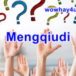 Mengqiudi là ai? Mengqiudi là gì? Đúng nhất