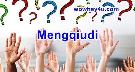Mengqiudi là ai? Mengqiudi là gì? Đúng nhất