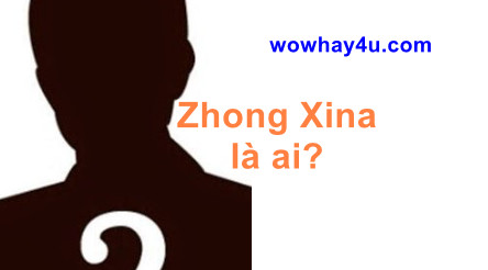 Zhong Xina là ai? Bật mí bí mật Zhong Xina