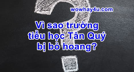 Vì sao trường tiểu học Tân Quý bị bỏ hoang? Bí mật đáng sợ chưa ai biết