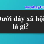 Dưới đáy xã hội là gì? Điều đặc biệt dưới đáy xã hội chưa ai biết