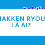 Hakken Ryou là ai? Mới nhất 2022 về Hakken Ryou