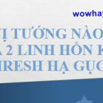 Vị tướng nào rơi ra 2 linh hồn khi bị Thresh hạ gục? Đúng nhất