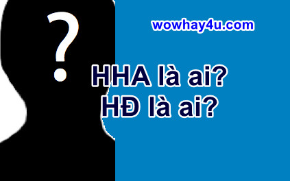 HHA là ai? HĐ là ai? Đúng nhất