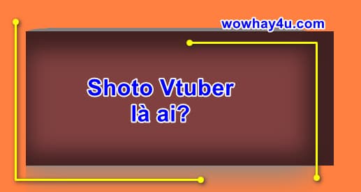 Shoto Vtuber là ai? Đúng nhất đọc ngay