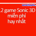 12 game Sonic 3D miễn phí hay nhất