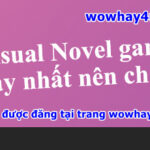 Visual Novel games là gì? 8 Visual Novel games hay nhất nên chơi