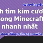 Cách tìm kim cương trong Minecraft nhanh nhất