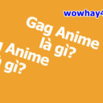 Gag Anime là gì? Điều đặc biệt Gag Anime chưa ai biết