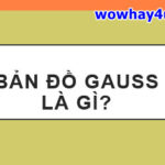 Bản đồ Gauss là gì? Mọi điều về bản đồ Gauss