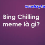 Bing Chilling meme là gì? Giải thích Bing Chilling đúng nhất