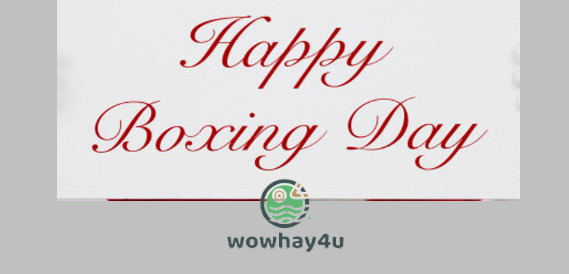 Boxing Day là ngày gì? Đặc biệt lắm đọc ngay