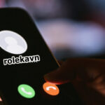 rolekavn là gì? Đây là lí do đừng bắt máy