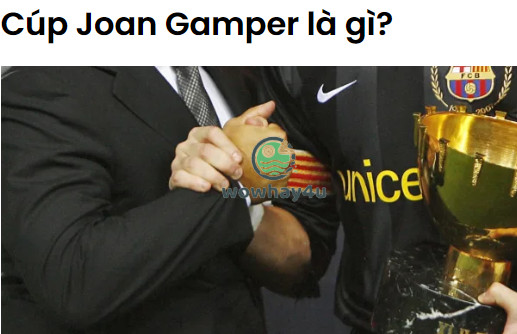 Cúp Joan Gamper là gì? Mọi điều về Cup Joan Gamper