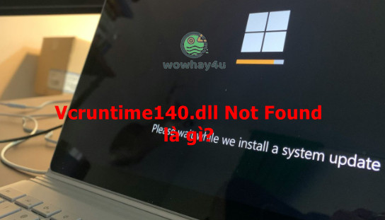Dưới đây là cách khắc phục lỗi ‘Vcruntime140.dll Not Found’ Dưới đây là cách khắc phục lỗi ‘Vcruntime140.dll Not Found’