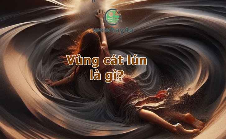 Vùng cát lún đọc ngược lại là gì? Biết nghĩa chắc bạn chẳng nói nữa đâu