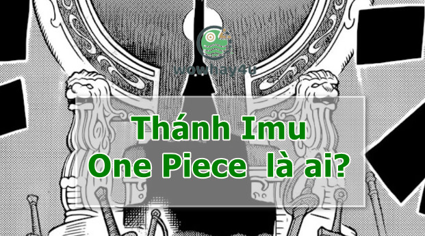 One Piece: Bí mật lớn về Imu chính Oda tiết lộ