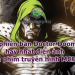 6 phiên bản Doctor Doom hay nhất điện ảnh và phim truyền hình MCU